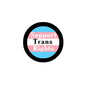 Trans rights pinback badge with black border and “Support Trans Rights” text