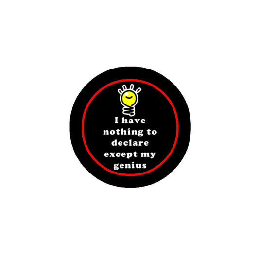 I have nothing to declare except my genius Pinback Badge 1.25-inch Default Title