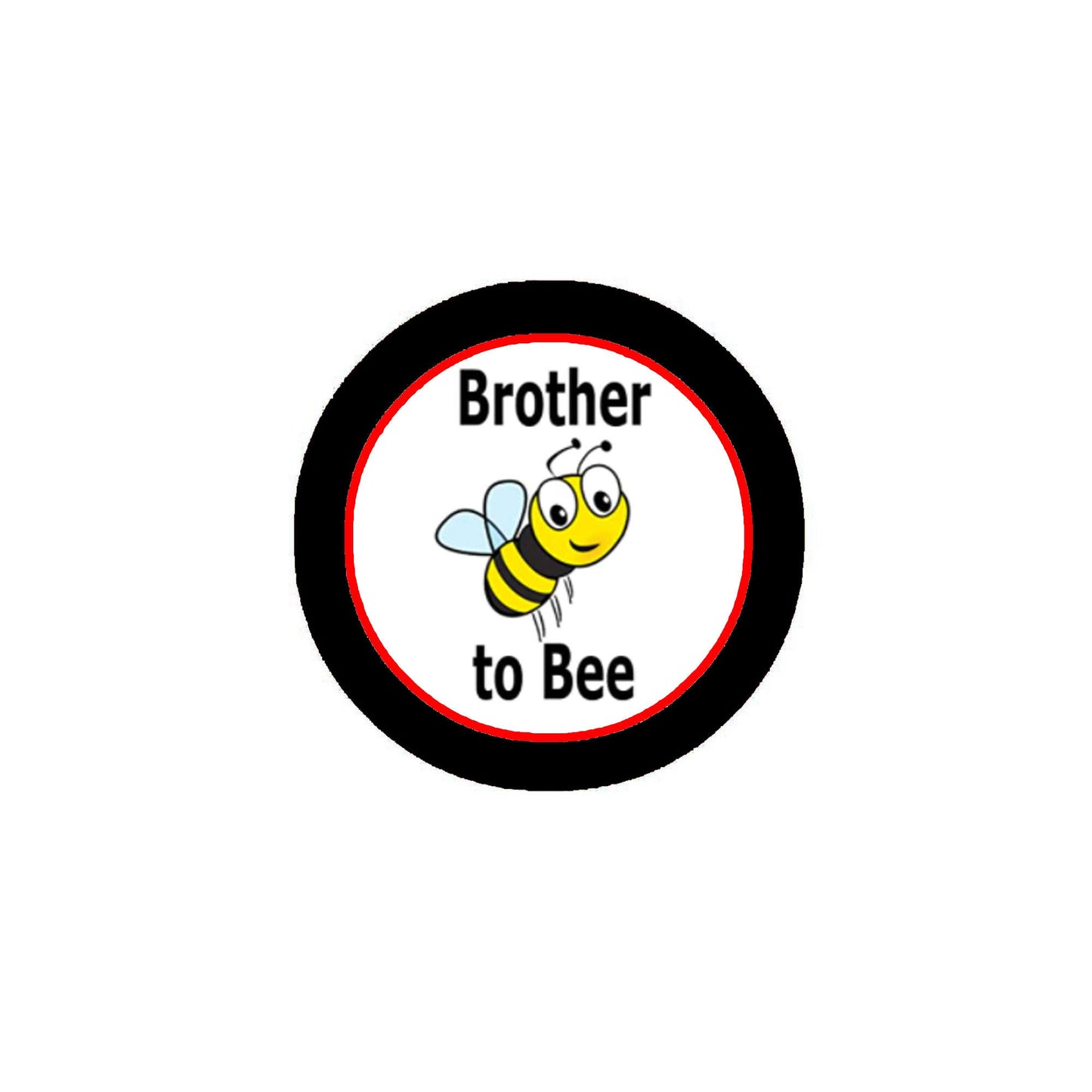 Brother To Bee! 2.25" Badge Brooch Pin Pinback for Jackets, Backpacks, etc.