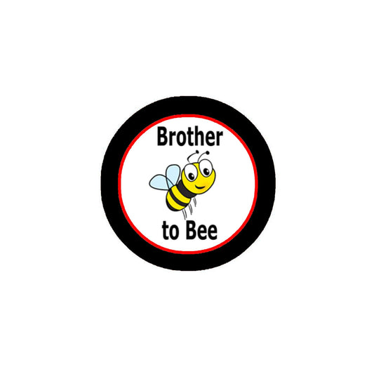 Brother To Bee! 2.25" Badge Brooch Pin Pinback for Jackets, Backpacks, etc.