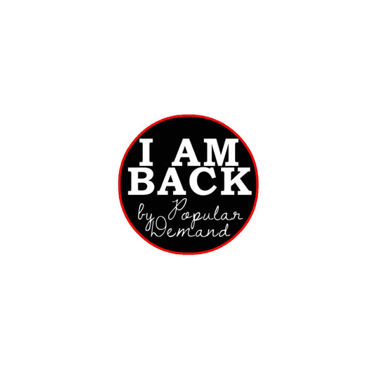 I am Back by Popular Demand 2.25-inch Default Title