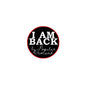 Round 2.25-inch I AM BACK badge with black center, red border, and script text