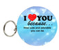 Round photo keychain with "I ♥ YOU because" text and red hearts