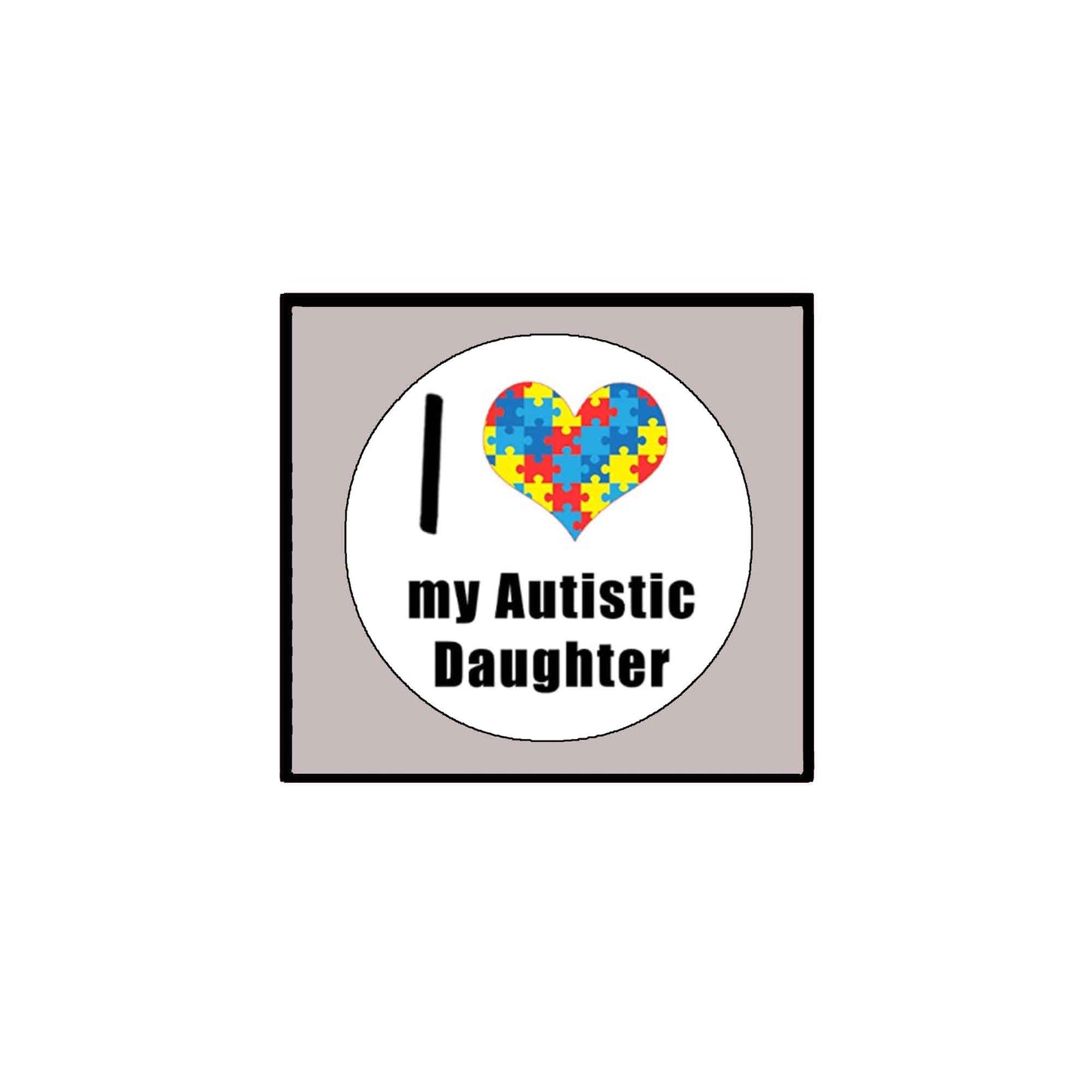 Amo a mi hija autista Pinback 2.25" ~ Blanco