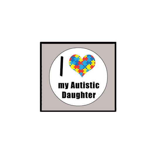 Amo a mi hija autista Pinback 2.25" ~ Blanco