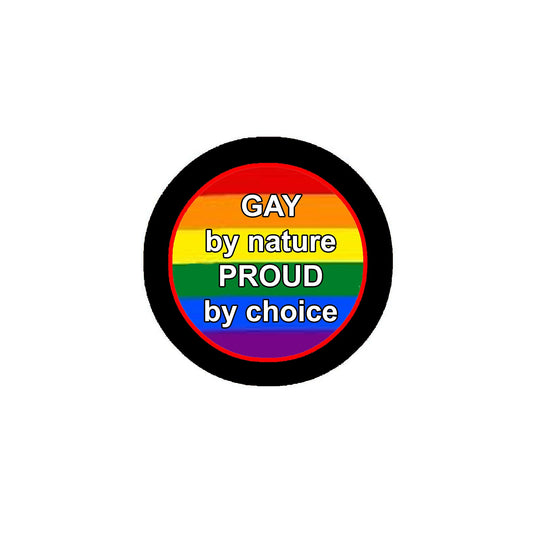 Gay by Nature Proud by Choice Pinback 2.25-inch Default Title