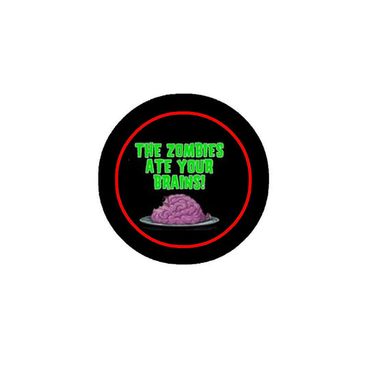 Zombies Ate Brains Sarcastic Spooky Fun Style 2.25" Pinback for Jackets, Backpacks, etc.