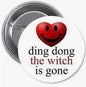 Red smiling face pinback button with text 'ding dong the witch is gone'