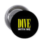 2.25-inch Dive with Me pinback button with black face and yellow "DIVE WITH ME" text