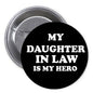 1.25-inch pinback button, black with white text: My Daughter In Law is My Hero.