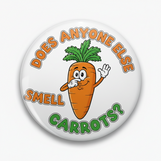 Does anyone else smell Carrots Pinback 2.25-inch