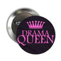 Drama Queen Sassy Pinback 2.25-inch - My Pinbacks