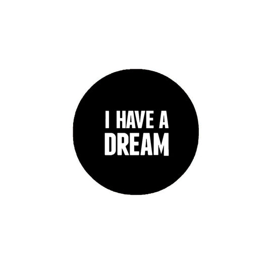 Pinback I Have a Dream 2,25" pour vestes et sac à dos