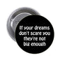 1.25-inch round pin-back button, black face with white motivational quote text