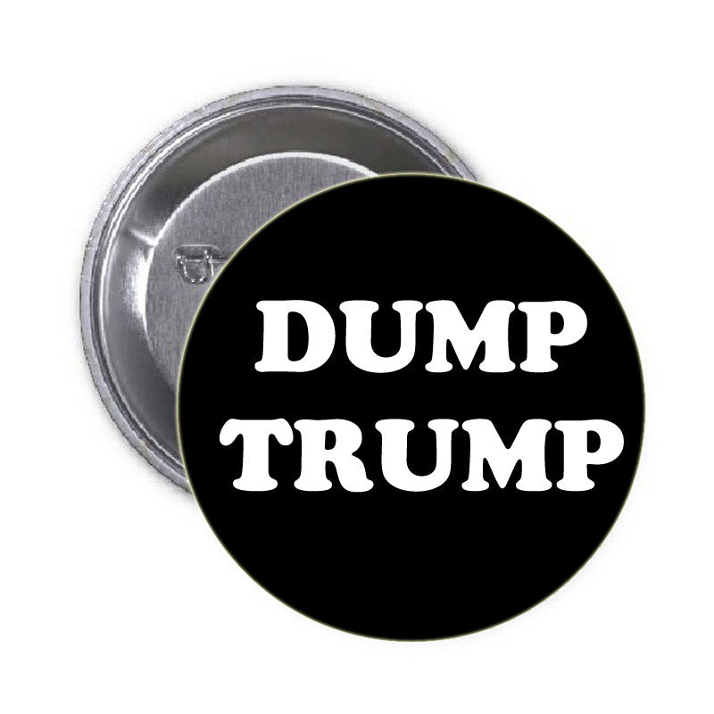 Pinback de 1,25" de la campagne anti-présidente Dump Trump