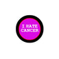 Round purple cancer awareness pin with 'I HATE CANCER' text and black border