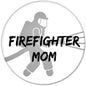 Round firefighter mom pinback button with firefighter silhouette and FIRE FIGHTER MOM text