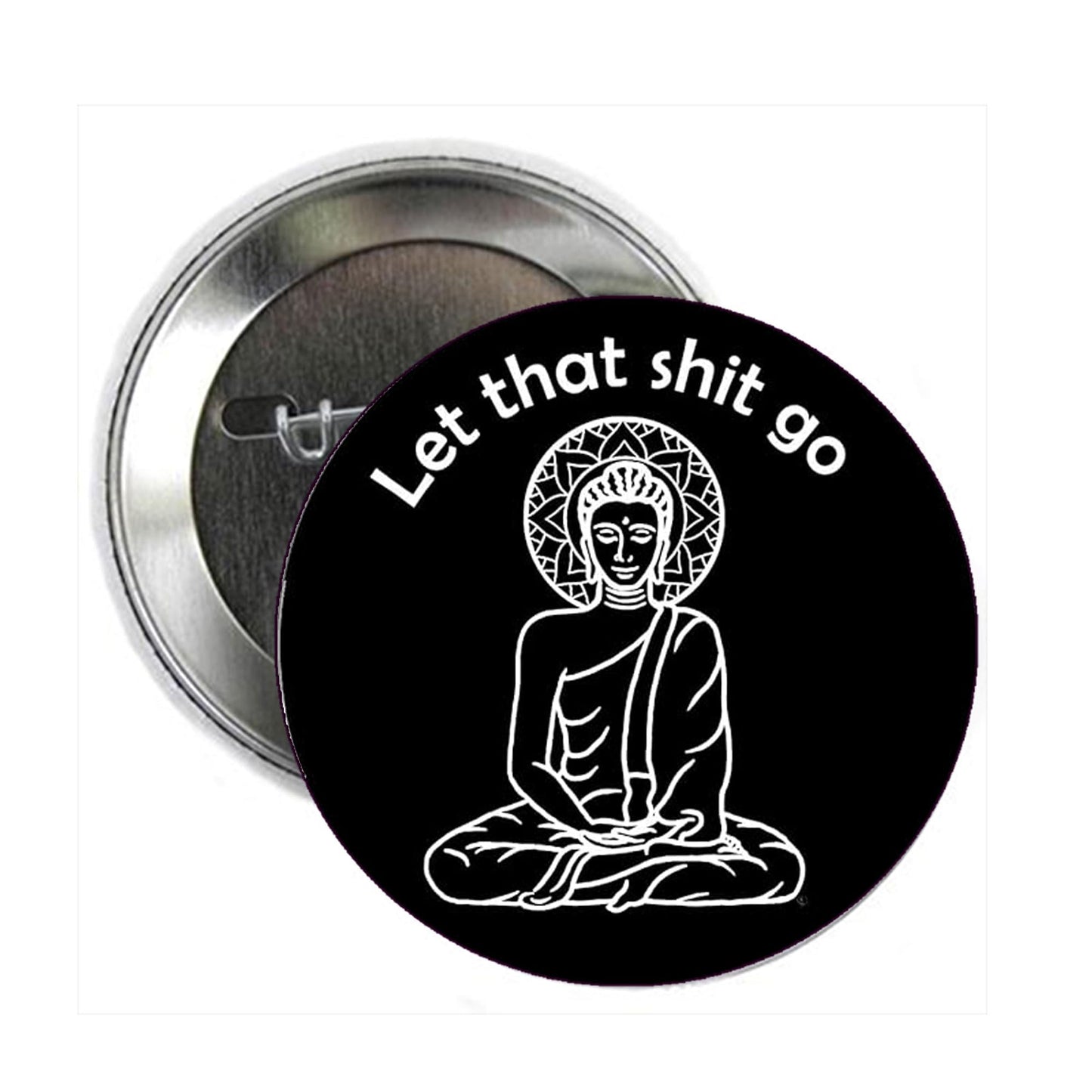 2 Pcs Let that Shit Go Buddha Pinback Badge 1.25" for Jackets, Backpacks, etc.