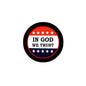 Circular pinback button, black rim, red/blue stripes with stars, text 'IN GOD WE TRUST'.