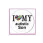 Autism-themed pinback badge with heart puzzle and text 'I love my autistic son'