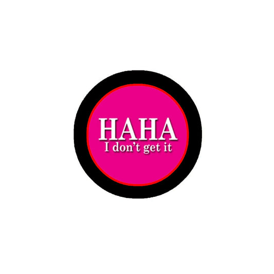 Haha I Dont get it 1.25-inch Pinback What is your mood today? Default Title
