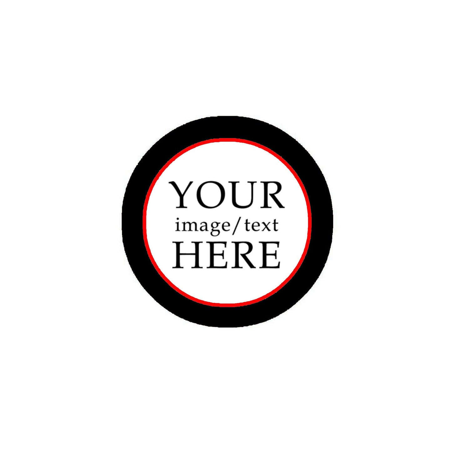 Your Image or Text Here Personalized Pinback Button Pin 2.25-inch