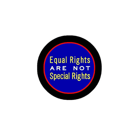 Equal Rights are not Special Rights 1.25-inch Pinback Default Title