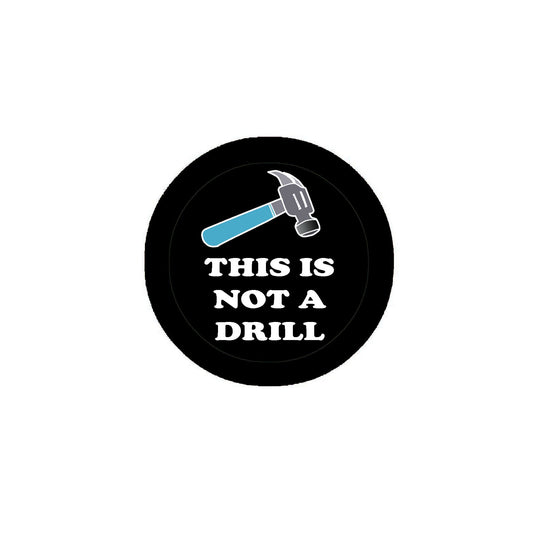 This is not a Drill 2.25" Pinback for Jackets, Backpack