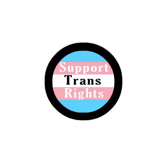 Support Trans Rights 2.25" Pinback or Jackets, Backpacks, etc. Badge