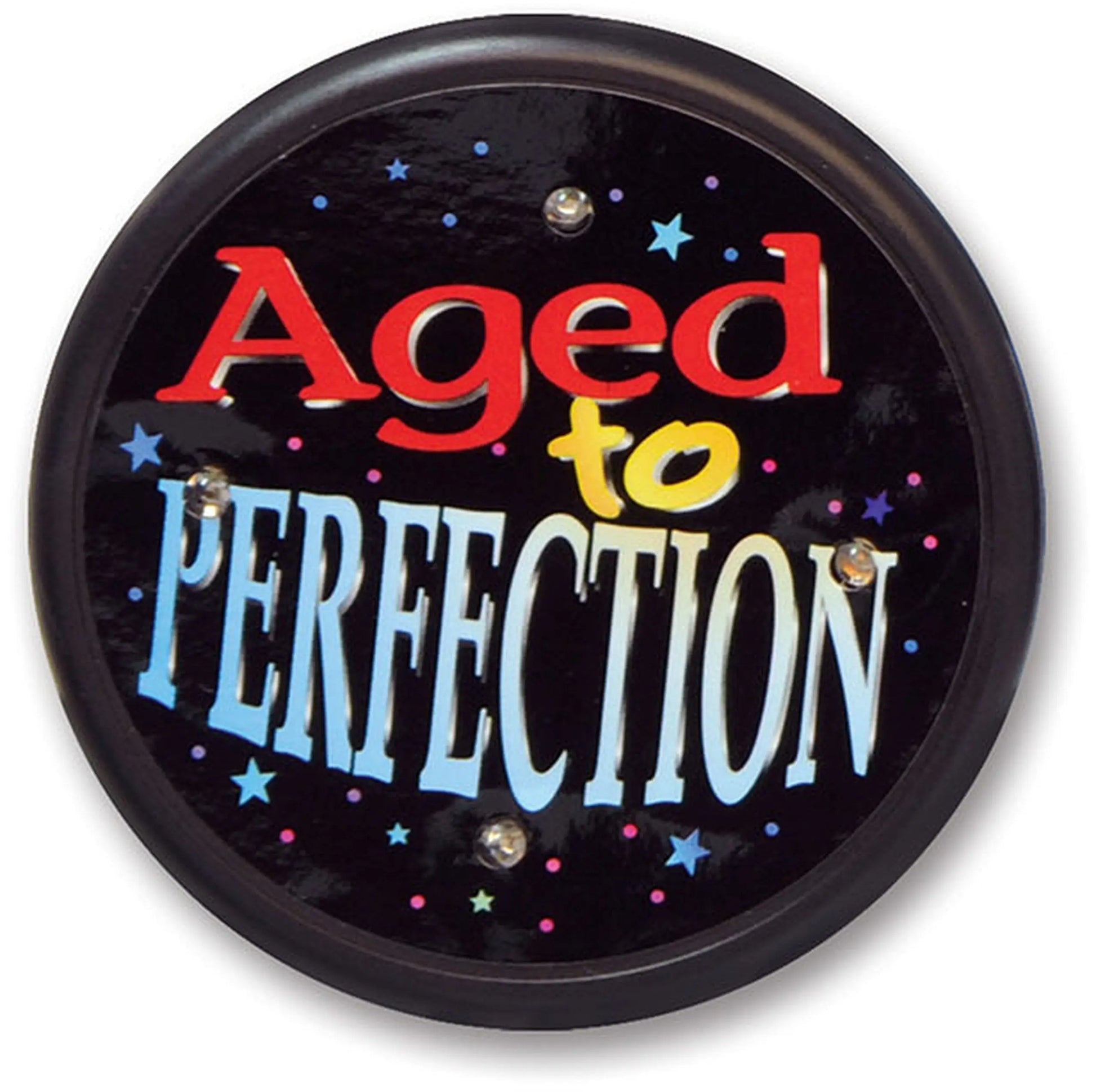 Round black pinback button pin with colorful 'Aged to Perfection' lettering and stars