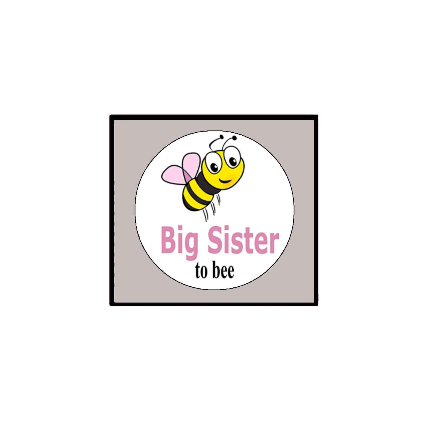 Big Sister to bee 2.25" Pinback Button Pin for Jackets, hats, etc