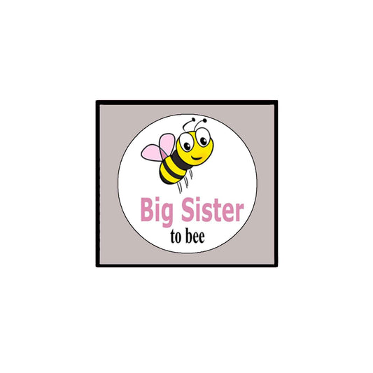 Big Sister to bee 2.25" Pinback Button Pin for Jackets, hats, etc