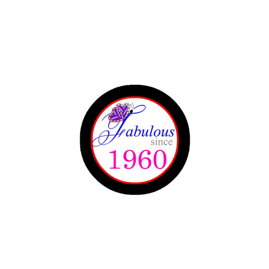 2.25" Happy Fabulous since 1960 Pinback for Jackets, Backpacks, etc. Badge