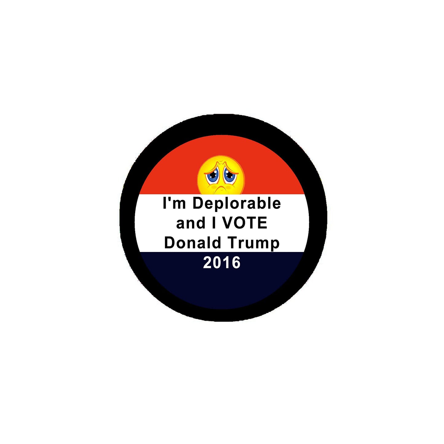 I'm Deplorable and I VOTE - Donald Trump 2016 Pinback 2.25-inch Default Title