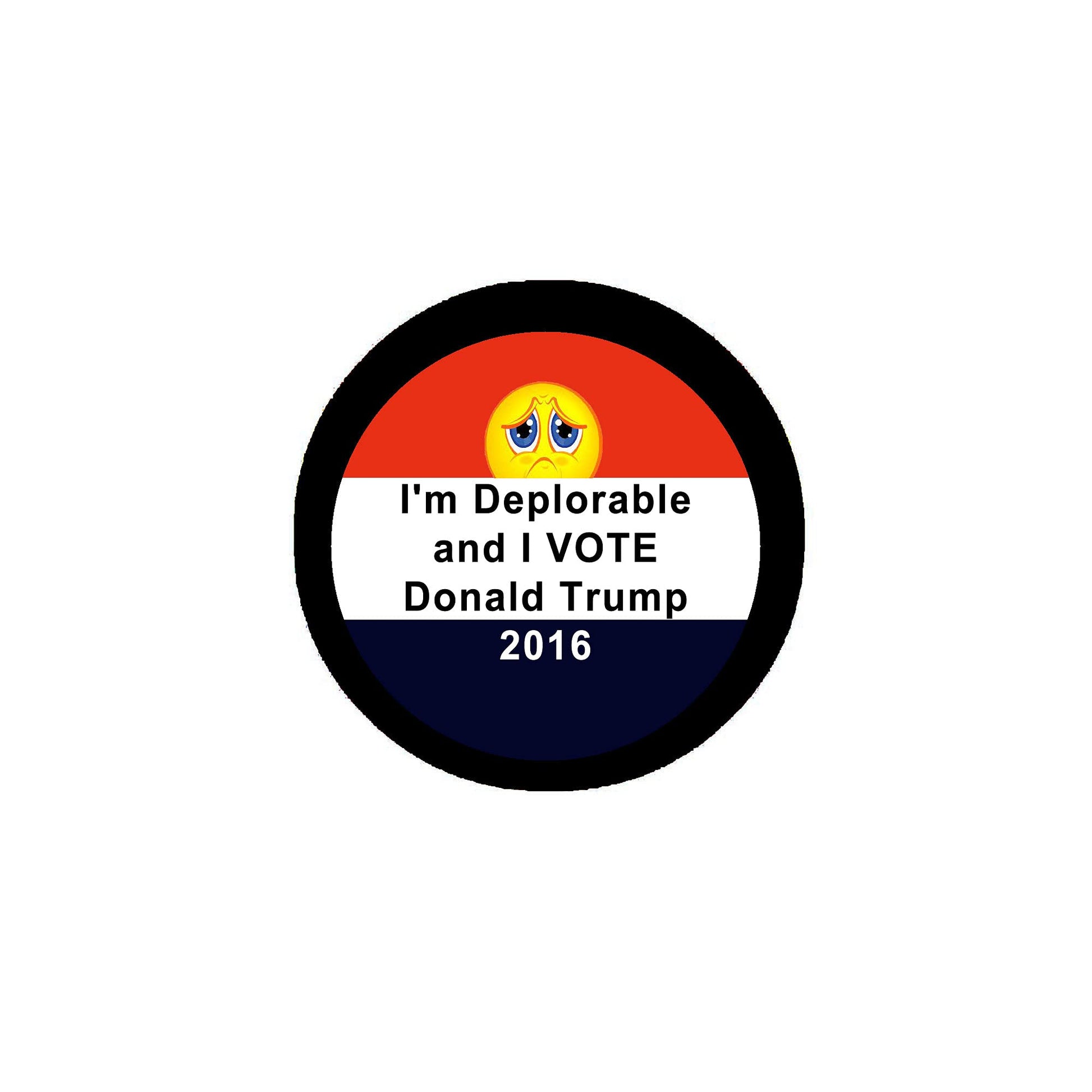 I'm Deplorable and I VOTE - Donald Trump 2016 Pinback 2.25-inch Default Title
