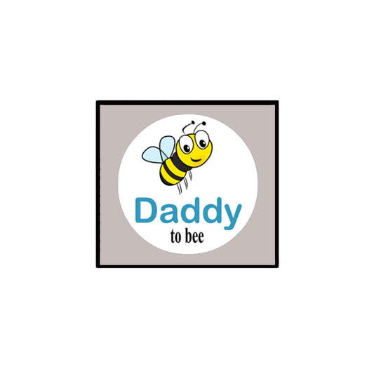 Daddy To Bee! 2.25" Pinback for Jackets, Backpacks, etc.
