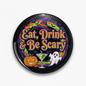 Eat drink and be scary Halloween Pinback 2.25-inch