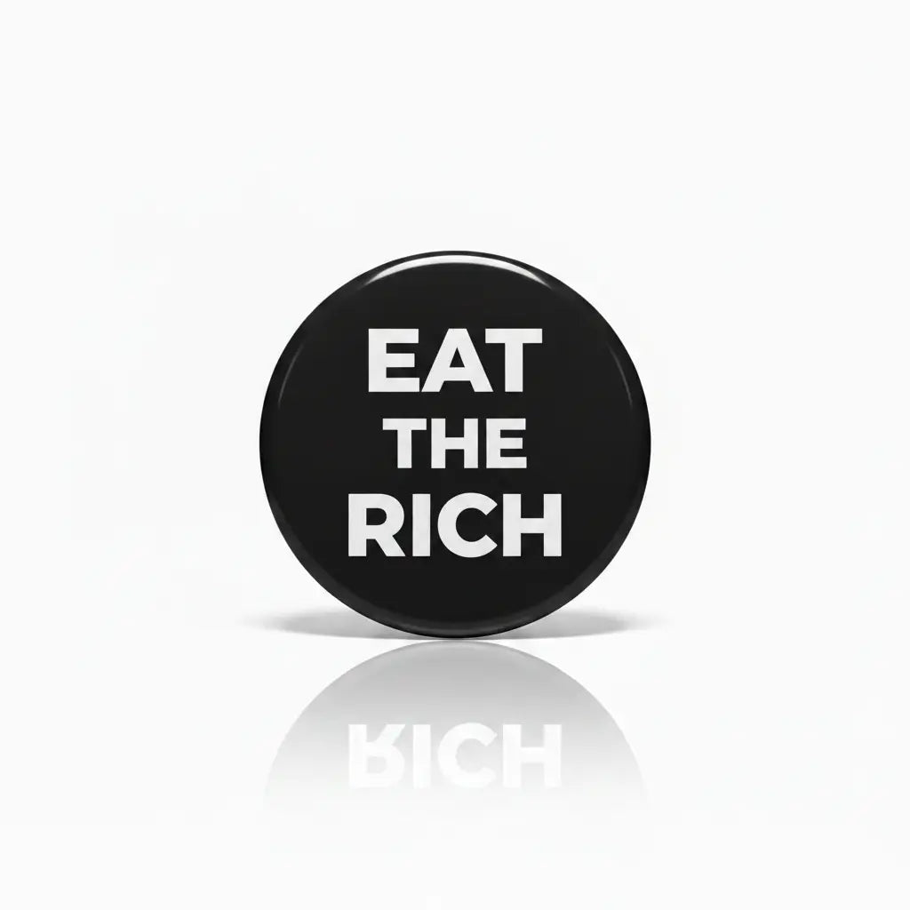EAT THE RICH Pinback 2.25-inch