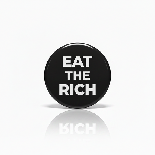 EAT THE RICH Pinback 2.25-inch