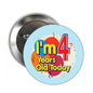 2.25-inch round birthday button pin with “I’m 4 Years Old Today” and balloons