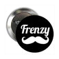 2.25-inch pinback button: black with white Frenzy script and moustache graphic