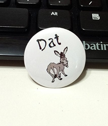 Dat Ass 1.25" Pinback Button