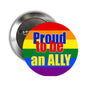 2.25-inch pinback button badge with rainbow 'Proud to be an ALLY' text