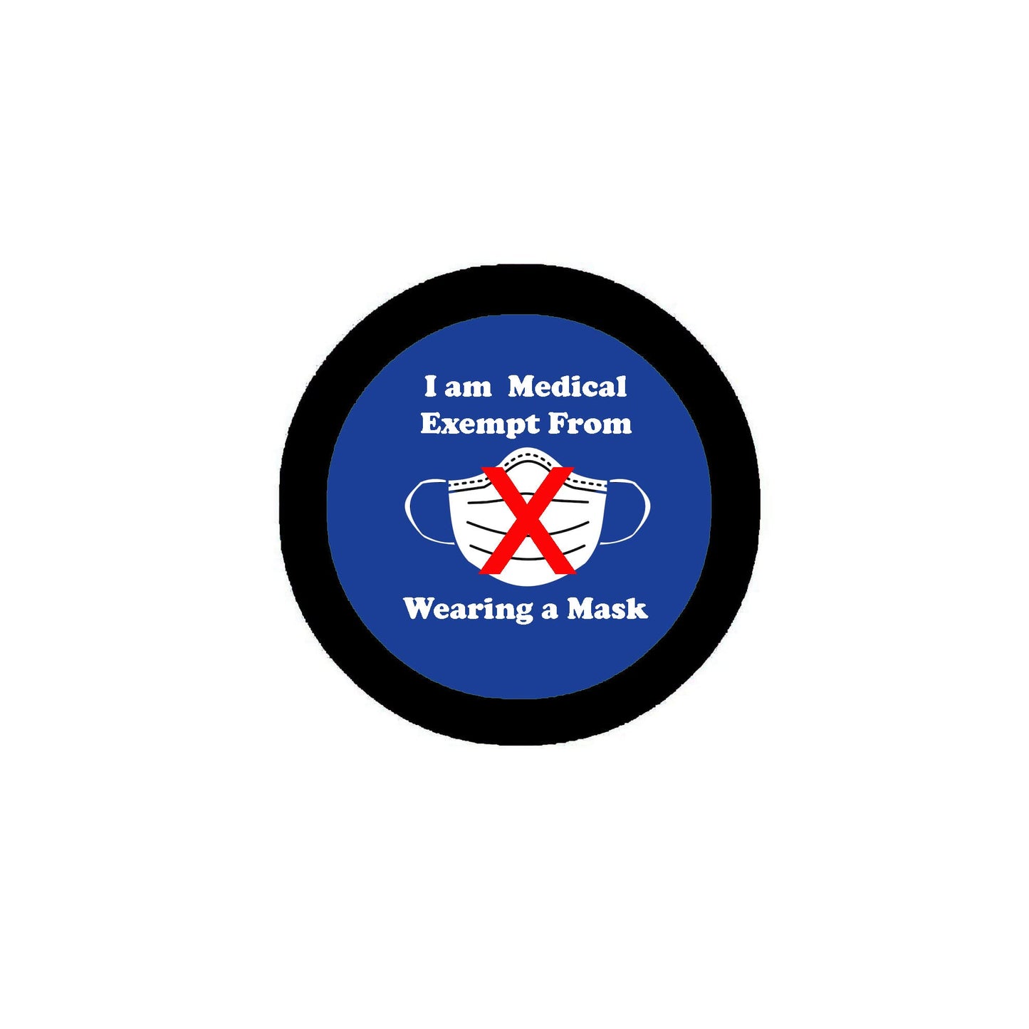 I am Exempt from Wearing a Mask Pinback Button Badge 2.25-inch Default Title