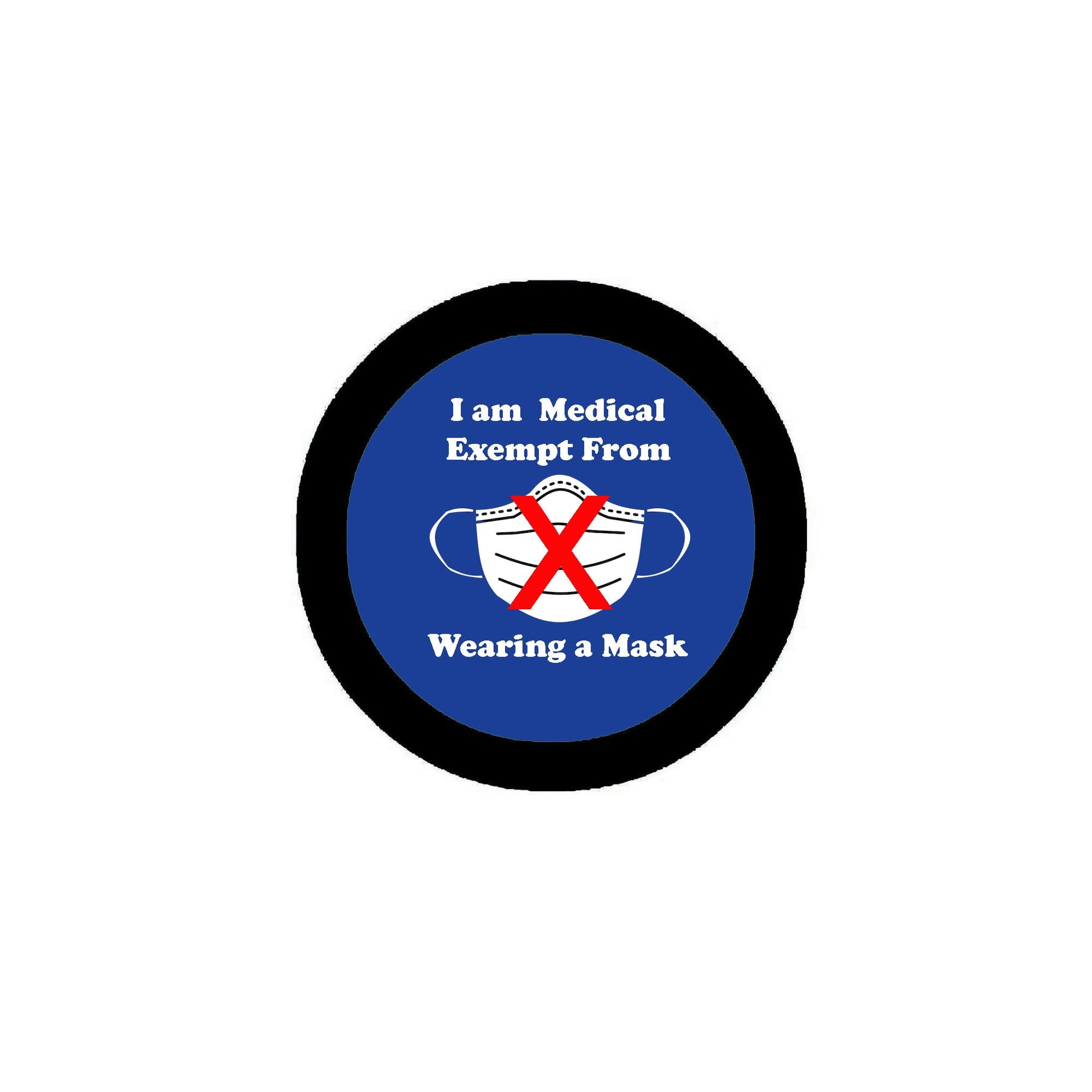 I am Exempt from Wearing a Mask Pinback Button Badge 2.25-inch Default Title