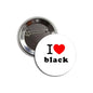 2.25-inch black pinback badge with white face, 'I love black' and red heart