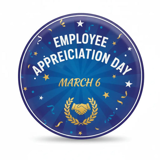 Employee Appreciation Day March 6 Pinback 2.25-inch