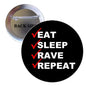 Black round pinback button: white EAT SLEEP RAVE REPEAT text with red check marks
