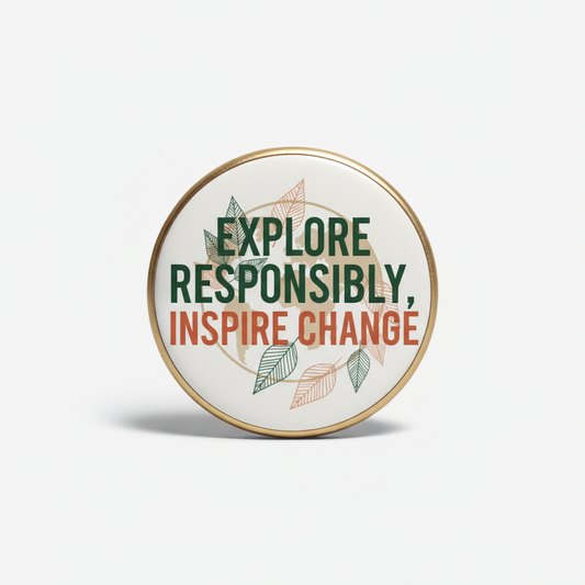 Explore Responsibly, Inspire Change Pinback 2.25-inch
