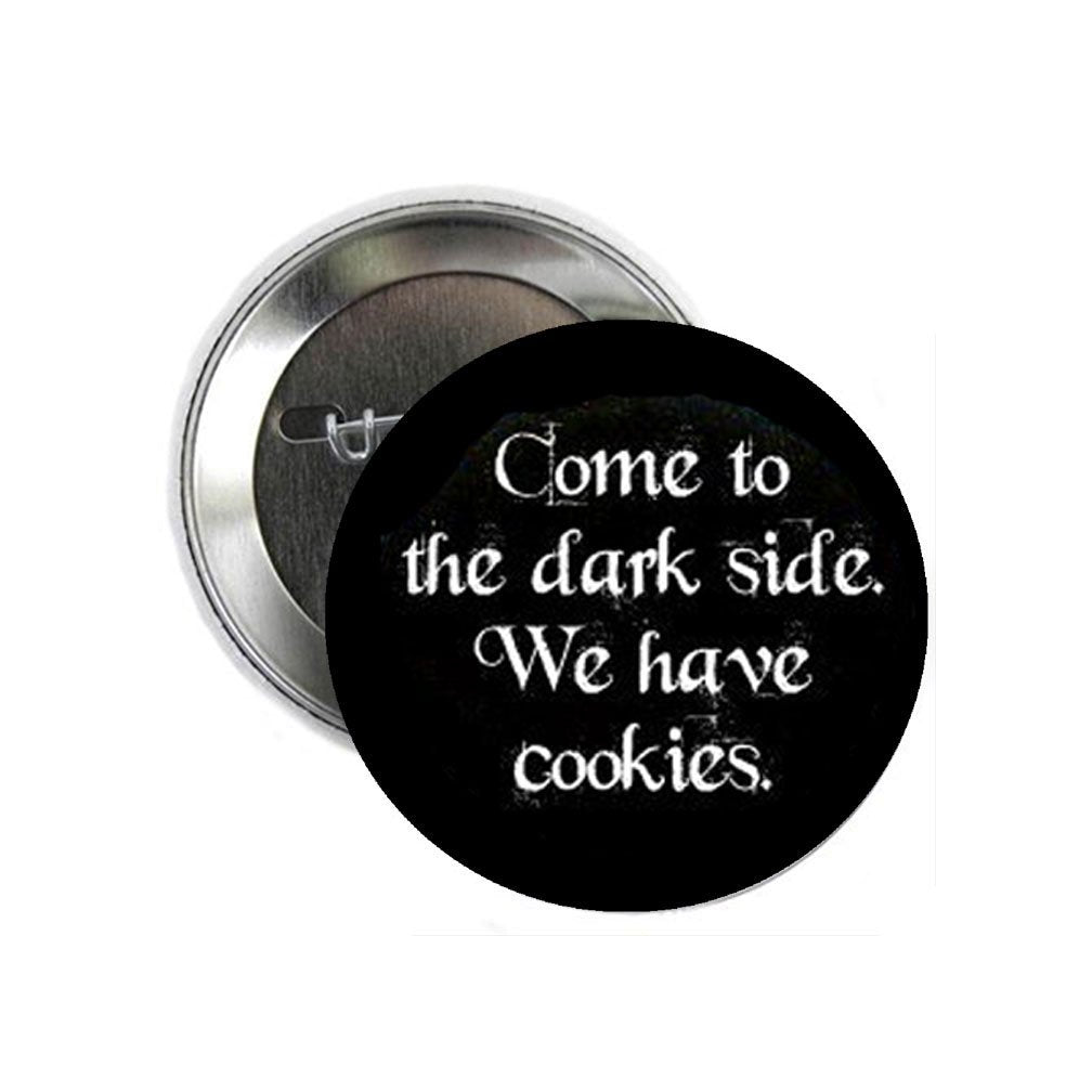 Come to the dark side 1.25" Pinback Button Gothic Evil Dark